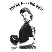 Kenny Powers You're F**kin Out